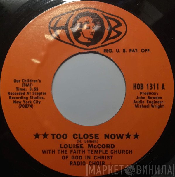 Louise McCord, The Faith Temple Church Of God In Christ Radio Choir - Too Close Now / I Remember Yesterday