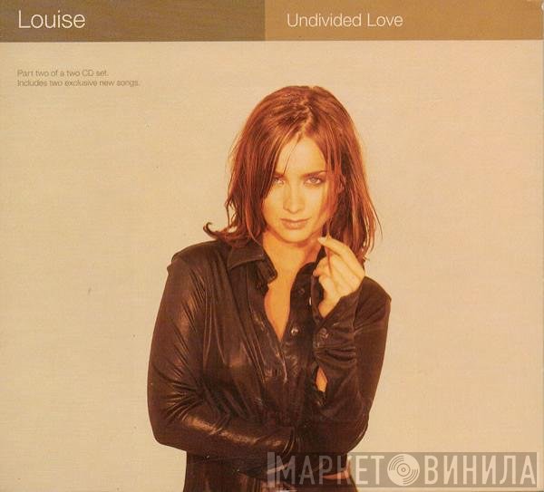 Louise  - Undivided Love