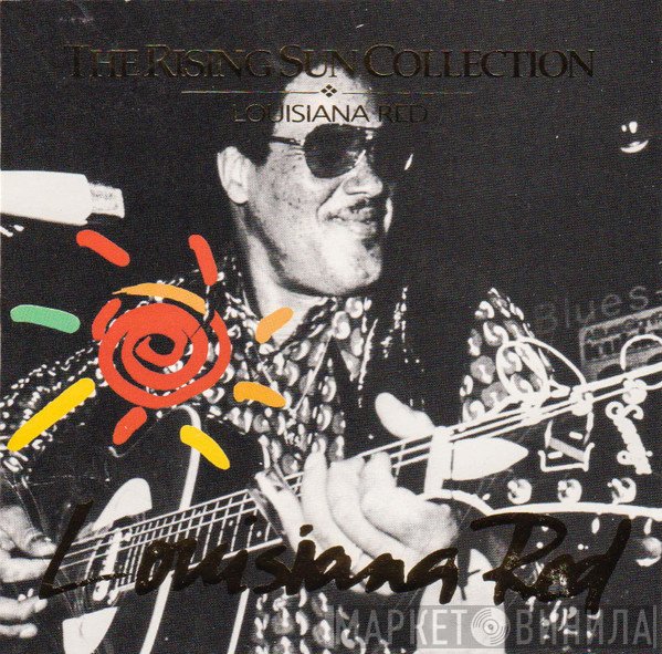 Louisiana Red  - The Rising Sun Collection
