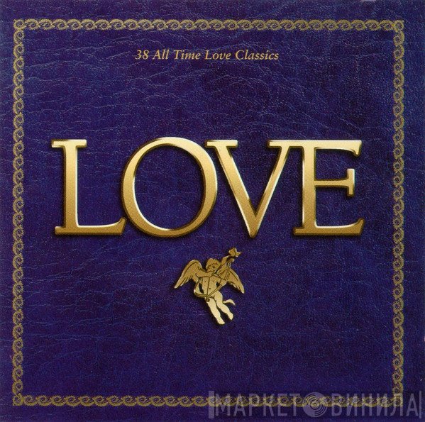  - Love (38 All Time Love Classics)