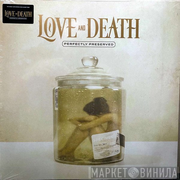 Love And Death   - Perfectly Preserved