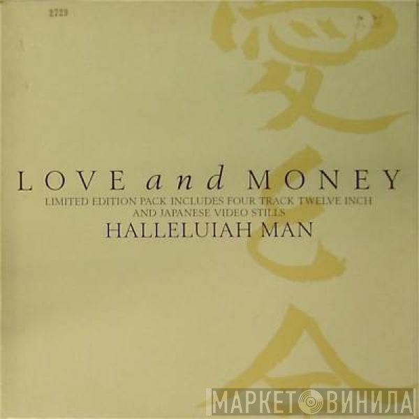 Love And Money - Halleluiah Man