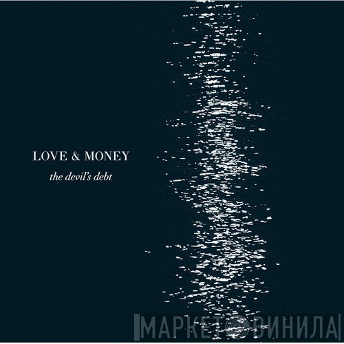 Love And Money  - The Devil's Debt