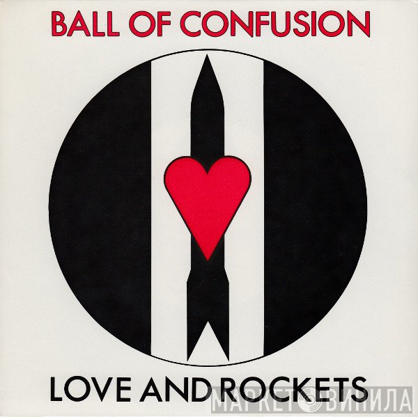 Love And Rockets  - Ball Of Confusion