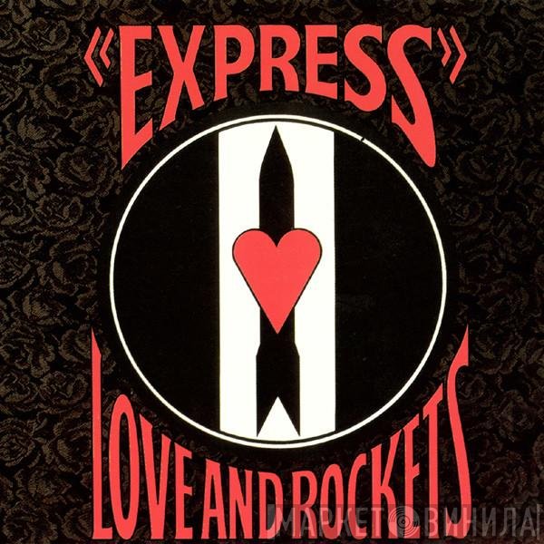 Love And Rockets  - Express