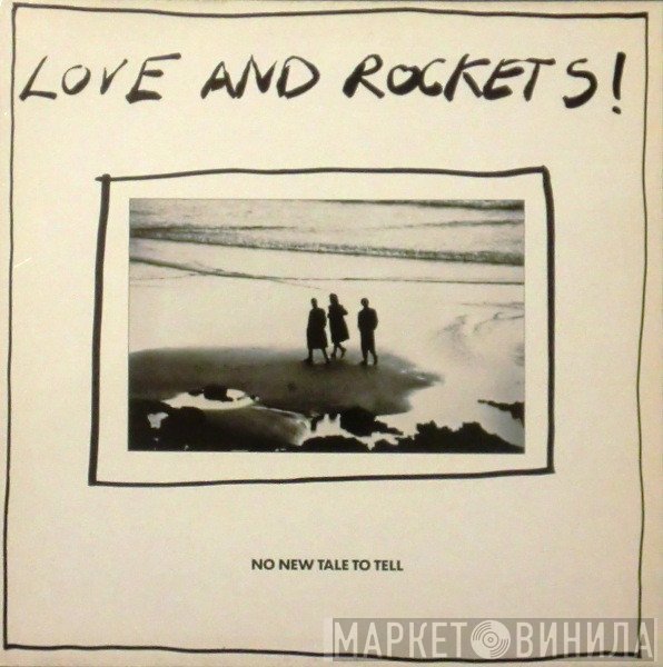 Love And Rockets  - No New Tale To Tell