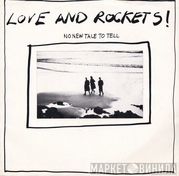 Love And Rockets - No New Tale To Tell