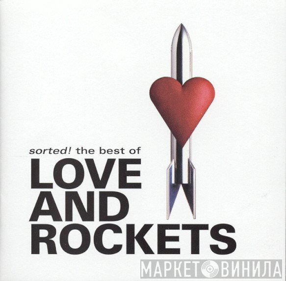 Love And Rockets  - Sorted! The Best Of Love And Rockets