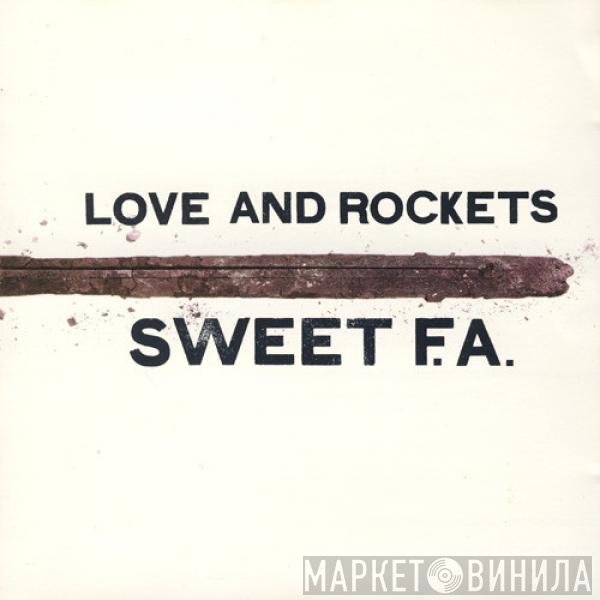 Love And Rockets  - Sweet F.A.