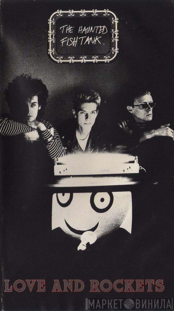 Love And Rockets  - The Haunted Fish Tank