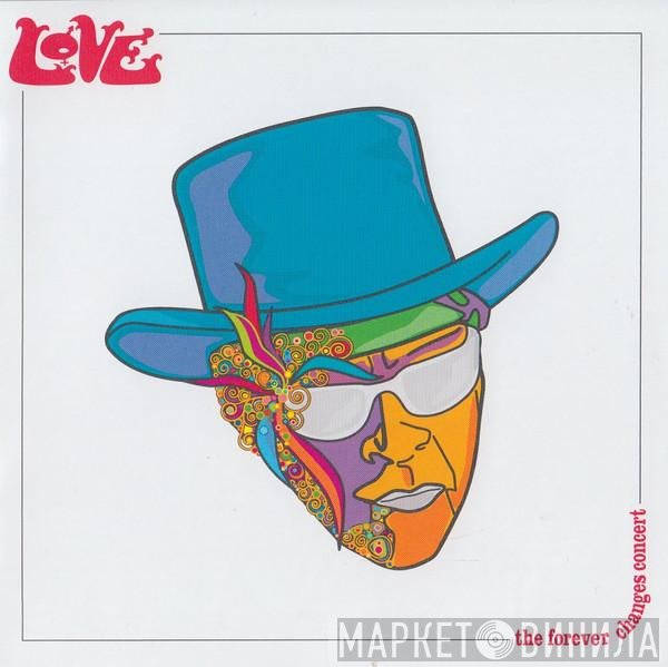 Love, Arthur Lee - The Forever Changes Concert