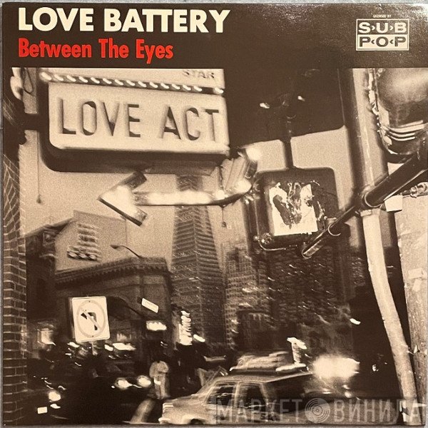 Love Battery  - Between The Eyes