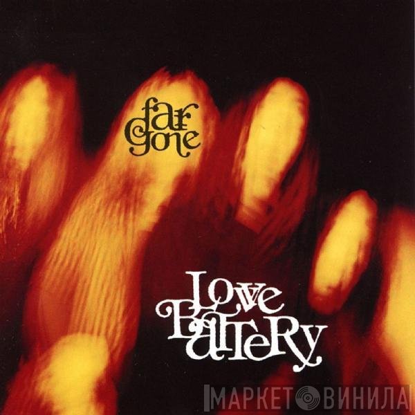 Love Battery  - Far Gone