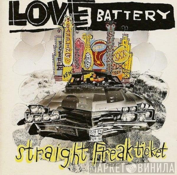 Love Battery  - Straight Freak Ticket