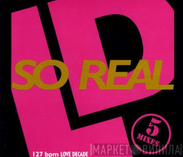 Love Decade  - So Real