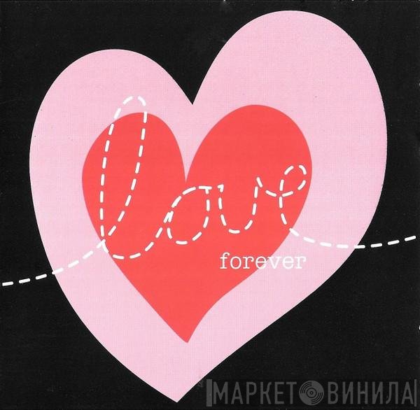  - Love Forever
