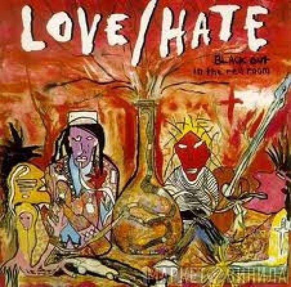 Love/Hate  - Blackout In The Red Room