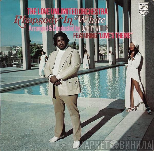 Love Unlimited Orchestra Arranged & Conducted By Barry White  - Rhapsody In White