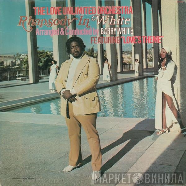 Love Unlimited Orchestra Arranged & Conducted By Barry White  - Rhapsody In White
