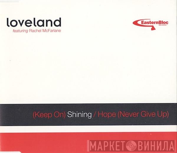 Loveland, Rachel McFarlane - (Keep On) Shining / Hope (Never Give Up)