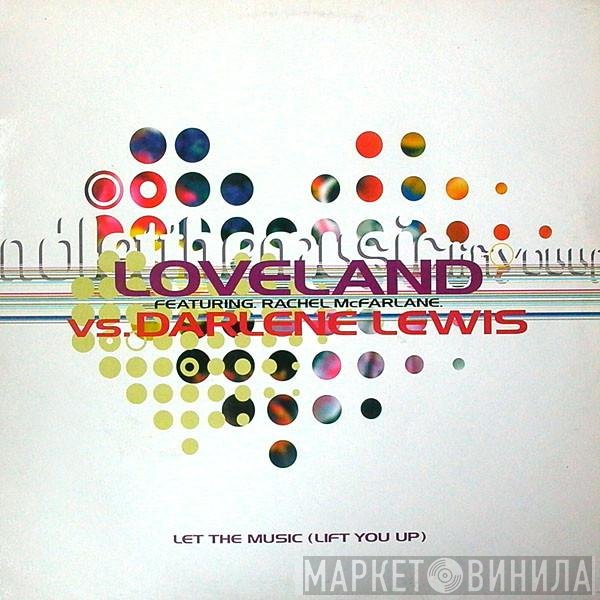 Loveland, Darlene Lewis, Rachel McFarlane - Let The Music (Lift You Up)