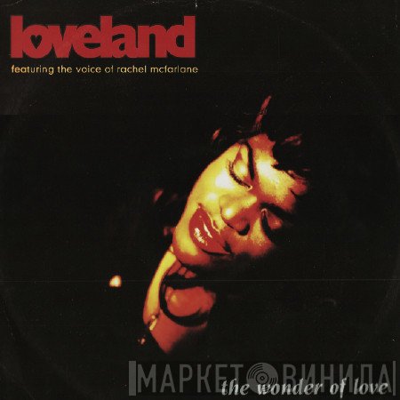 Loveland, Rachel McFarlane - The Wonder Of Love