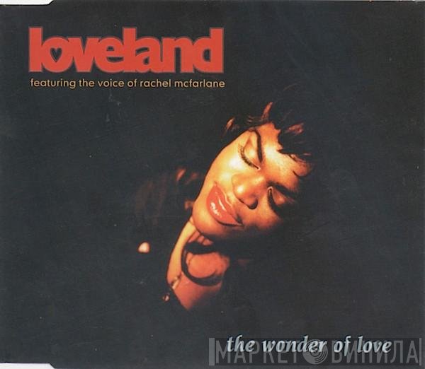 Loveland, Rachel McFarlane - The Wonder Of Love