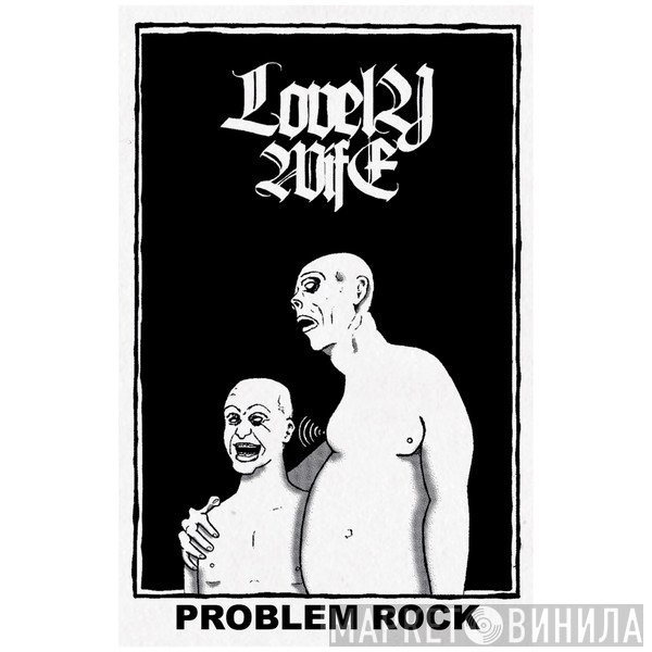Lovely Wife - Problem Rock