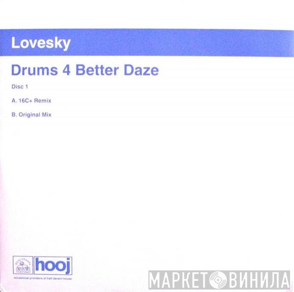 Lovesky - Drums 4 Better Daze (Disc One)