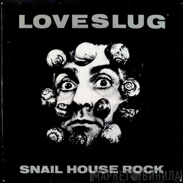 Loveslug - Snail House Rock