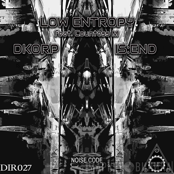 Low Entropy / DKORP / Is:end  - Noise Code