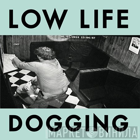 Low Life   - Dogging