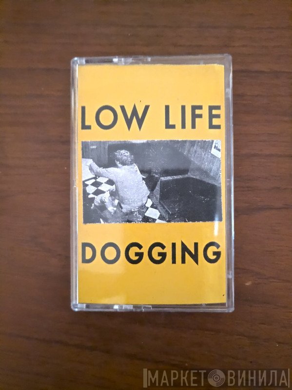 Low Life   - Dogging