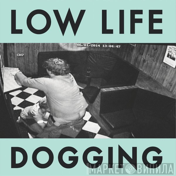 Low Life   - Dogging