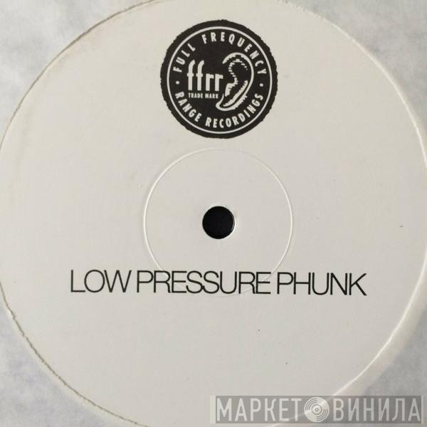  - Low Pressure Phunk (Hey Child)