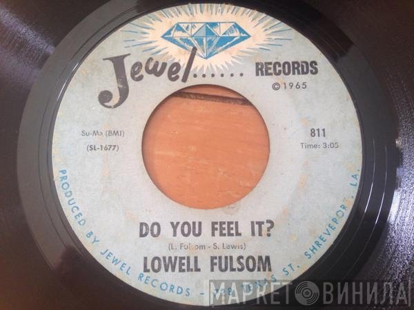 Lowell Fulson - Do You Feel It? / Don't Destroy Me