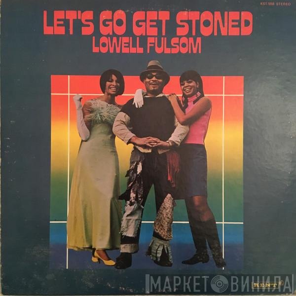 Lowell Fulson  - Let's Go Get Stoned