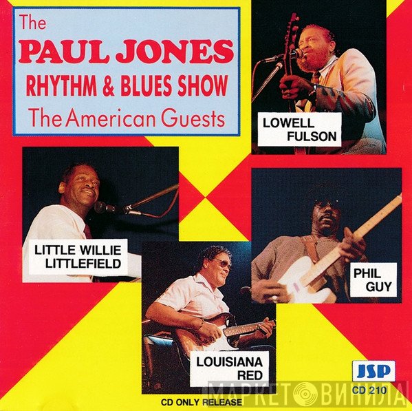 Lowell Fulson, Louisiana Red, Phil Guy, Little Willie Littlefield - The Paul Jones Rhythm And Blues Show: The American Guests