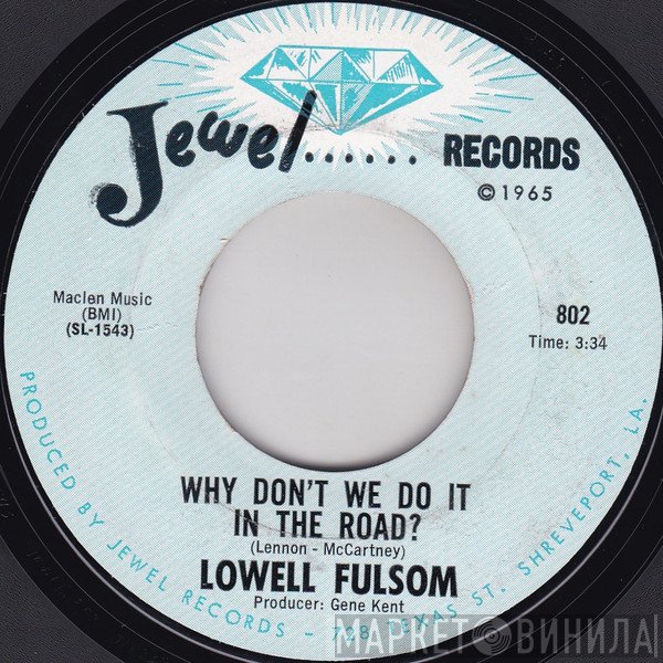 Lowell Fulson - Why Don't We Do It In The Road / Too Soon
