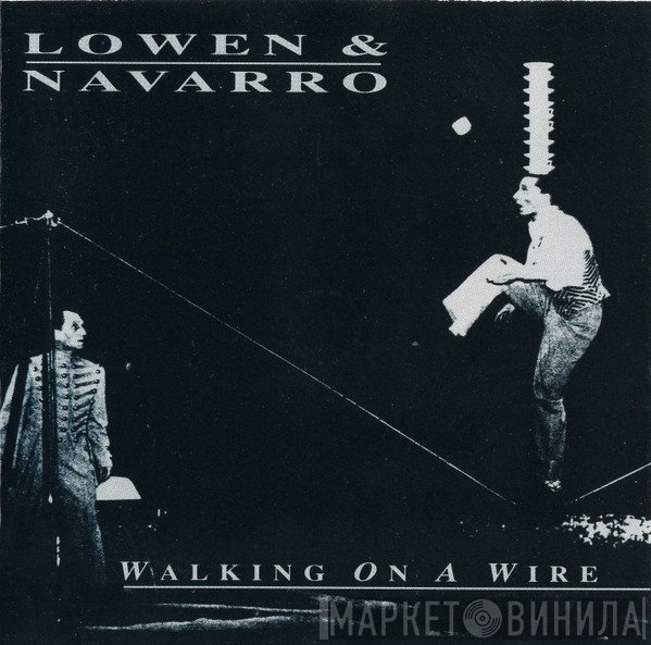 Lowen & Navarro  - Walking On A Wire