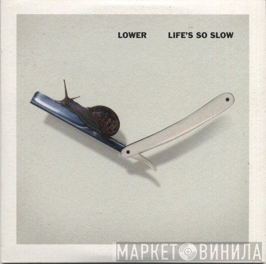 Lower  - Life's So Slow