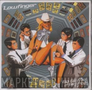 Lowfinger - Go Go Me A Big Pop