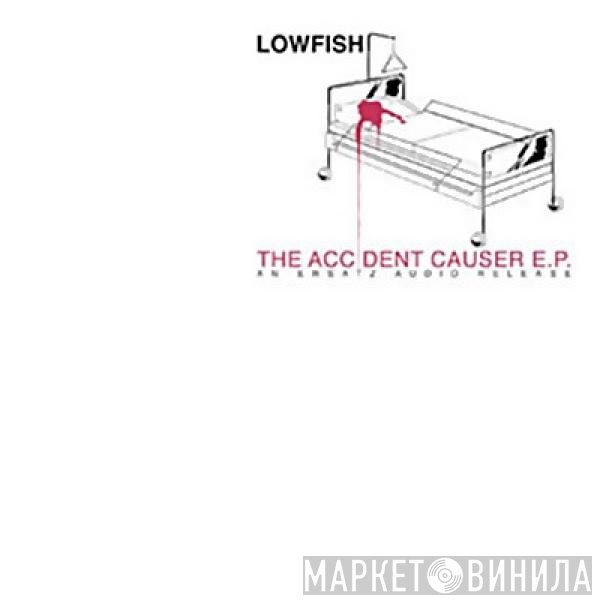 Lowfish - The Accident Causer E.P.