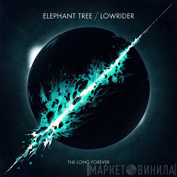 Lowrider , Elephant Tree - The Long Forever