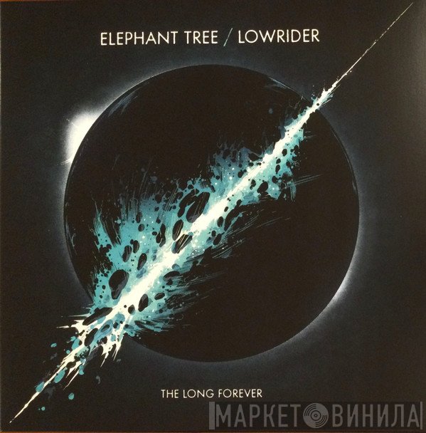 Lowrider , Elephant Tree - The Long Forever
