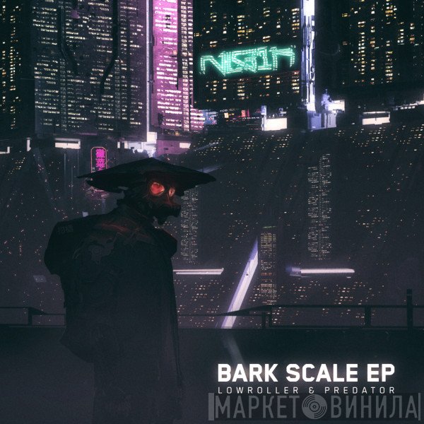 Lowroller & Predator  - Bark Scale EP