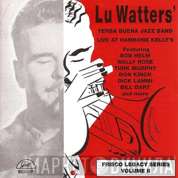 Lu Watters And The Yerba Buena Jazz Band - Live at Hambone Kelly's Volume II
