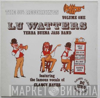 Lu Watters And The Yerba Buena Jazz Band - The 50's Recordings Volume One