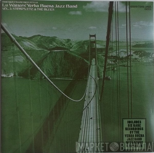 Lu Watters And The Yerba Buena Jazz Band - The San Francisco Style: Vol. 3 Stomps, Etc. & The Blues