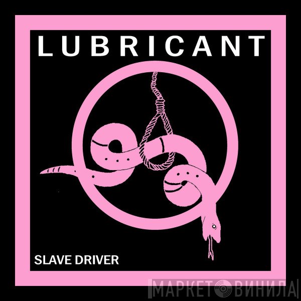 Lubricant   - Slave Driver